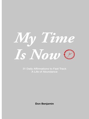 cover image of My Time Is Now: 31 daily affirmations to fast track a life of abundance
